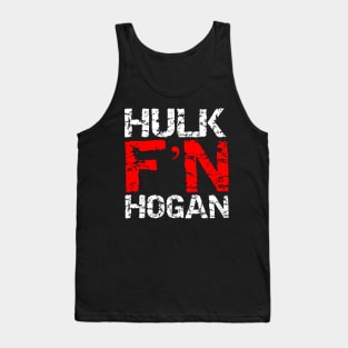 Hulk F'N Hogan! Tank Top